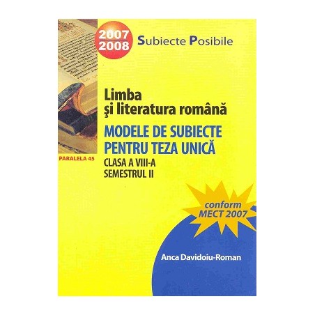 Limba și literatura română: modele de subiecte pentru teza unică clasa a VIII-a